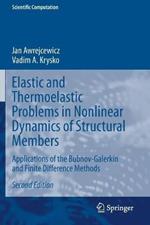 Elastic and Thermoelastic Problems in Nonlinear Dynamics of Structural Members: Applications of the Bubnov-Galerkin and Finite Difference Methods