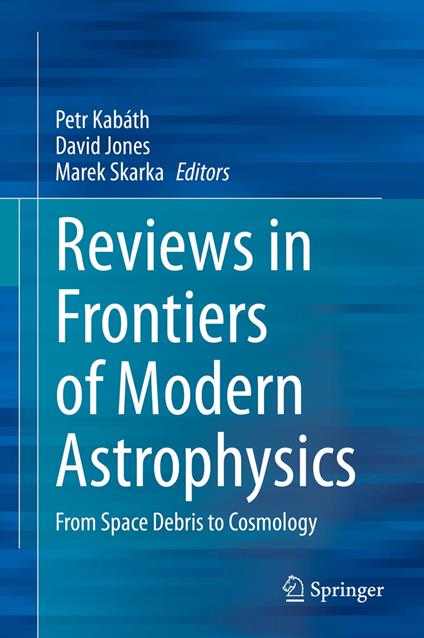 Reviews in Frontiers of Modern Astrophysics