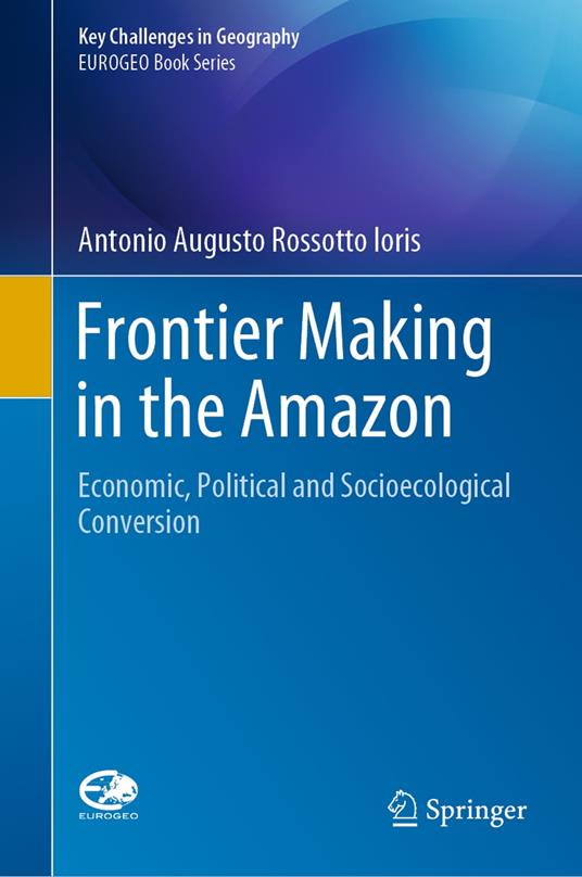 Frontier Making in the Amazon - Augusto Rossotto Ioris, Antonio - Ebook in  inglese - EPUB3 con Adobe DRM | IBS