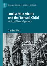 Louisa May Alcott and the Textual Child