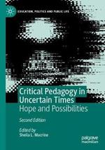 Critical Pedagogy in Uncertain Times: Hope and Possibilities