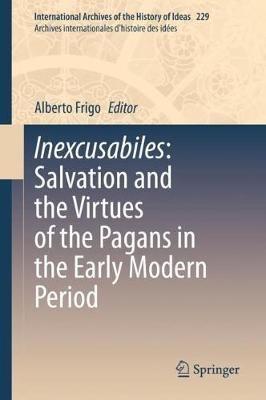 Inexcusabiles: Salvation and the Virtues of the Pagans in the Early Modern Period - cover