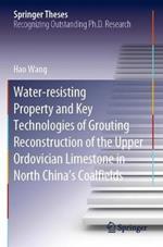 Water-resisting Property and Key Technologies of Grouting Reconstruction of the Upper Ordovician Limestone in North China’s Coalfields