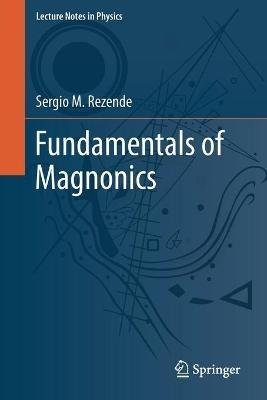 Fundamentals of Magnonics - Sergio M. Rezende - cover