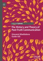 The History and Theory of Post-Truth Communication