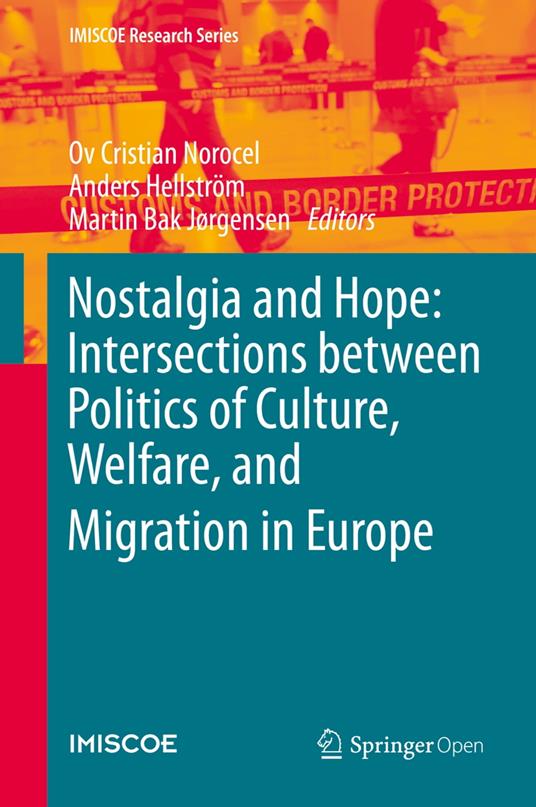 Nostalgia and Hope: Intersections between Politics of Culture, Welfare, and Migration in Europe