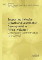 Supporting Inclusive Growth and Sustainable Development in Africa - Volume I: Sustainability in Infrastructure Development