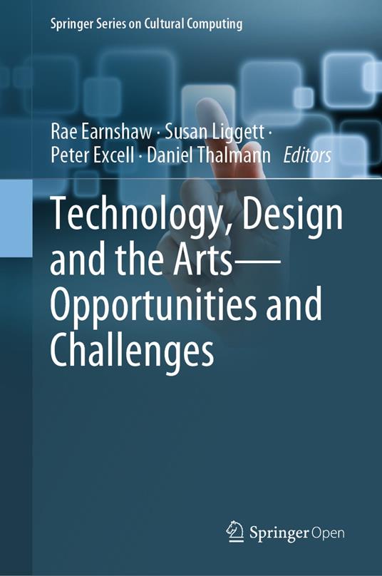 Technology, Design and the Arts - Opportunities and Challenges