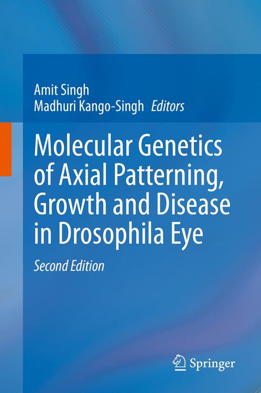 Molecular Genetics of Axial Patterning, Growth and Disease in Drosophila Eye