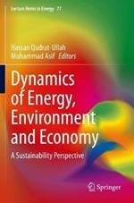 Dynamics of Energy, Environment and Economy: A Sustainability Perspective