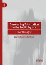 Overcoming Polarization in the Public Square