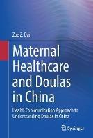 Maternal Healthcare and Doulas in China: Health Communication Approach to Understanding Doulas in China