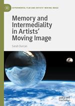 Memory and Intermediality in Artists’ Moving Image