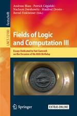 Fields of Logic and Computation III