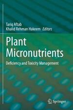 Plant Micronutrients: Deficiency and Toxicity Management