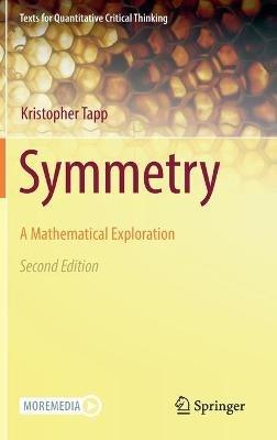 Symmetry: A Mathematical Exploration - Kristopher Tapp - cover