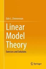 Linear Model Theory: Exercises and Solutions