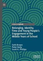 Belonging, Identity, Time and Young People’s Engagement in the Middle Years of School