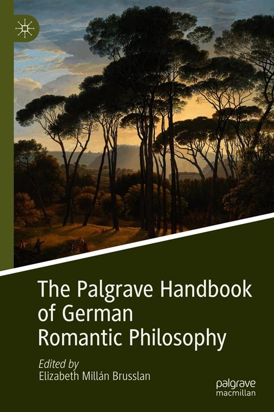 The Palgrave Handbook of German Romantic Philosophy