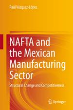 NAFTA and the Mexican Manufacturing Sector