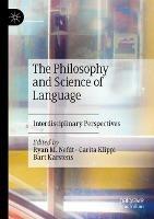 The Philosophy and Science of Language: Interdisciplinary Perspectives