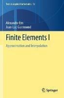 Finite Elements I: Approximation and Interpolation