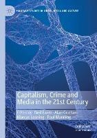 Capitalism, Crime and Media in the 21st Century - cover