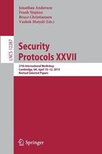 Security Protocols XXVII: 27th International Workshop, Cambridge, UK, April 10–12, 2019, Revised Selected Papers