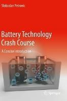 Battery Technology Crash Course: A Concise Introduction