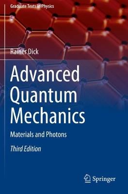 Advanced Quantum Mechanics: Materials and Photons - Rainer Dick - cover