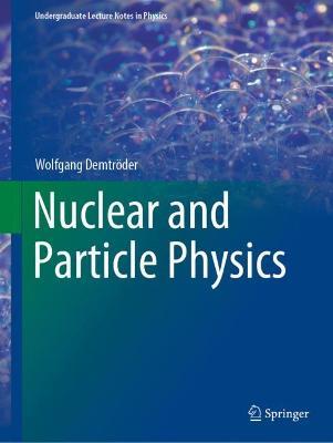 Nuclear and Particle Physics - Wolfgang Demtröder - cover