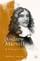 Andrew Marvell: A Literary Life