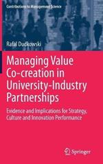 Managing Value Co-creation in University-Industry Partnerships: Evidence and Implications for Strategy, Culture and Innovation Performance