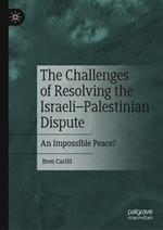 The Challenges of Resolving the Israeli–Palestinian Dispute