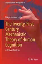 The Twenty-First Century Mechanistic Theory of Human Cognition