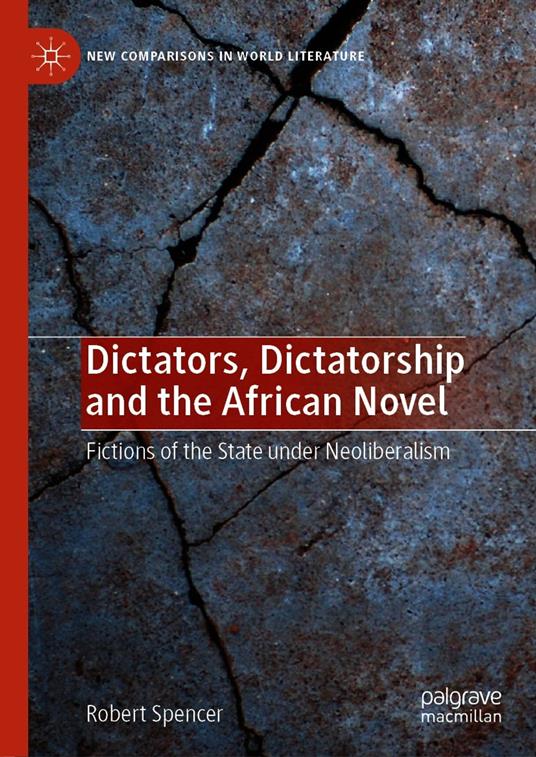 Dictators, Dictatorship and the African Novel