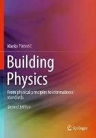 Building Physics: From physical principles to international standards - Marko Pinteric - cover