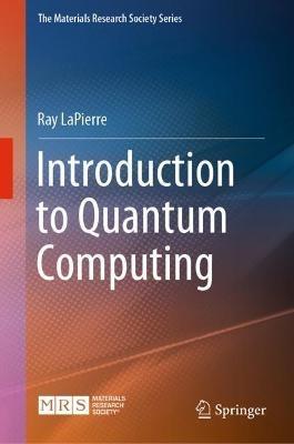 Introduction to Quantum Computing - Ray LaPierre - cover