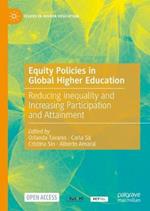 Equity Policies in Global Higher Education: Reducing Inequality and Increasing Participation and Attainment