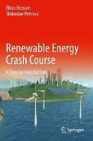 Renewable Energy Crash Course: A Concise Introduction - Eklas Hossain,Slobodan Petrovic - cover