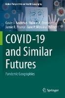 COVID-19 and Similar Futures: Pandemic Geographies