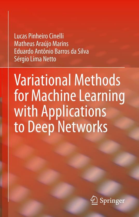 Variational Methods for Machine Learning with Applications to Deep Networks