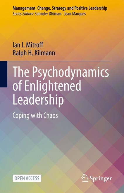 The Psychodynamics of Enlightened Leadership