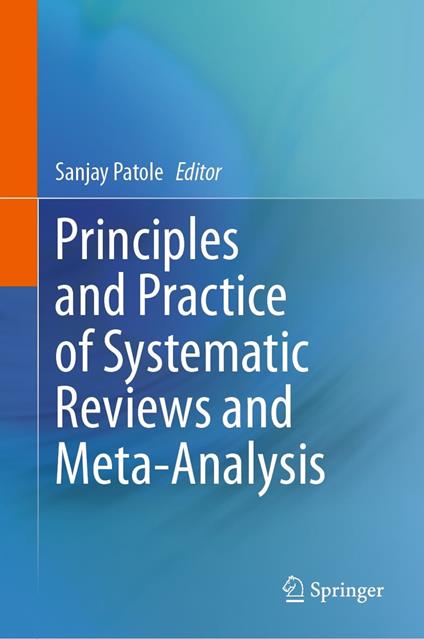 Principles and Practice of Systematic Reviews and Meta-Analysis