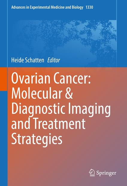 Ovarian Cancer: Molecular & Diagnostic Imaging and Treatment Strategies