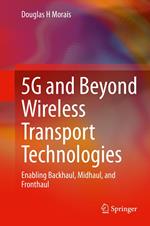 5G and Beyond Wireless Transport Technologies