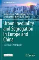 Urban Inequality and Segregation in Europe and China: Towards a New Dialogue - cover