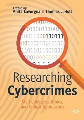 Researching Cybercrimes: Methodologies, Ethics, and Critical Approaches - cover