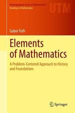 Elements of Mathematics: A Problem-Centered Approach to History and Foundations