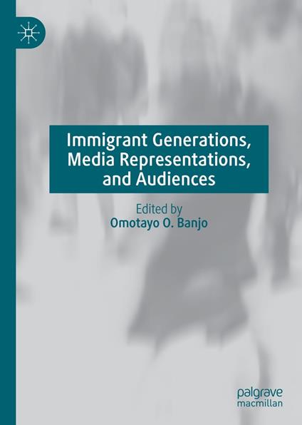 Immigrant Generations, Media Representations, and Audiences